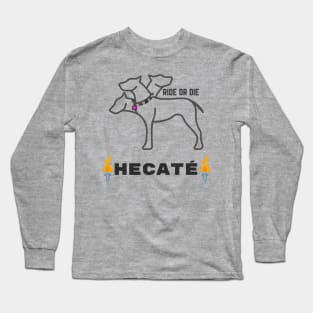 Ride or Die for Hecaté Long Sleeve T-Shirt